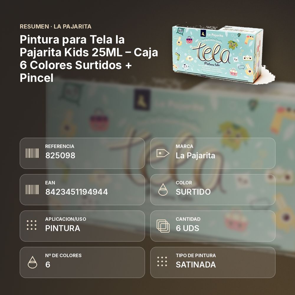 PINTURA PARA TELA LA PAJARITA KIDS 25ML – CAJA 6 COLORES SURTIDOS + PINCEL - resumen de atributos