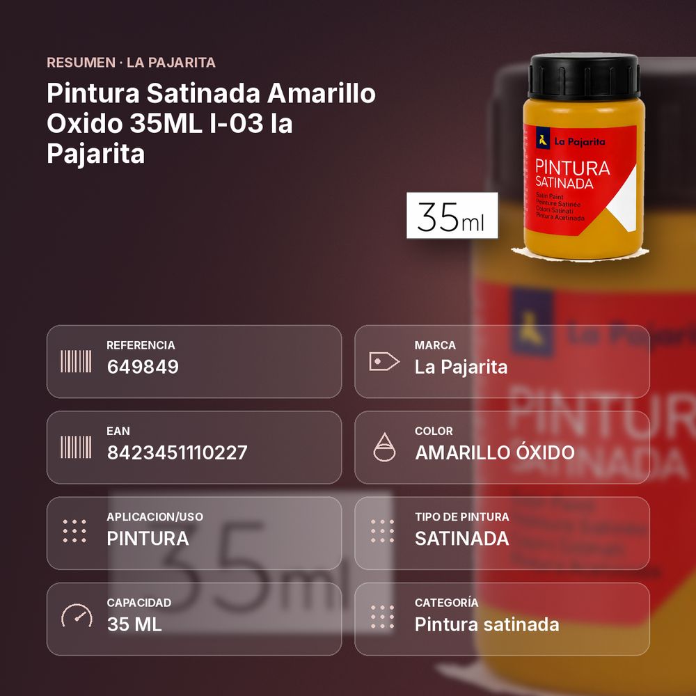 PINTURA SATINADA AMARILLO OXIDO 35ML L-03 LA PAJARITA - resumen de atributos