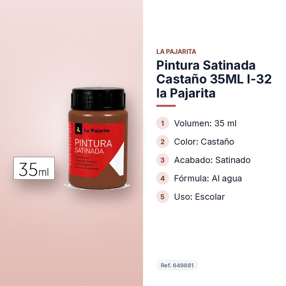 PINTURA SATINADA CASTAÑO 35ML L-32 LA PAJARITA - características principales