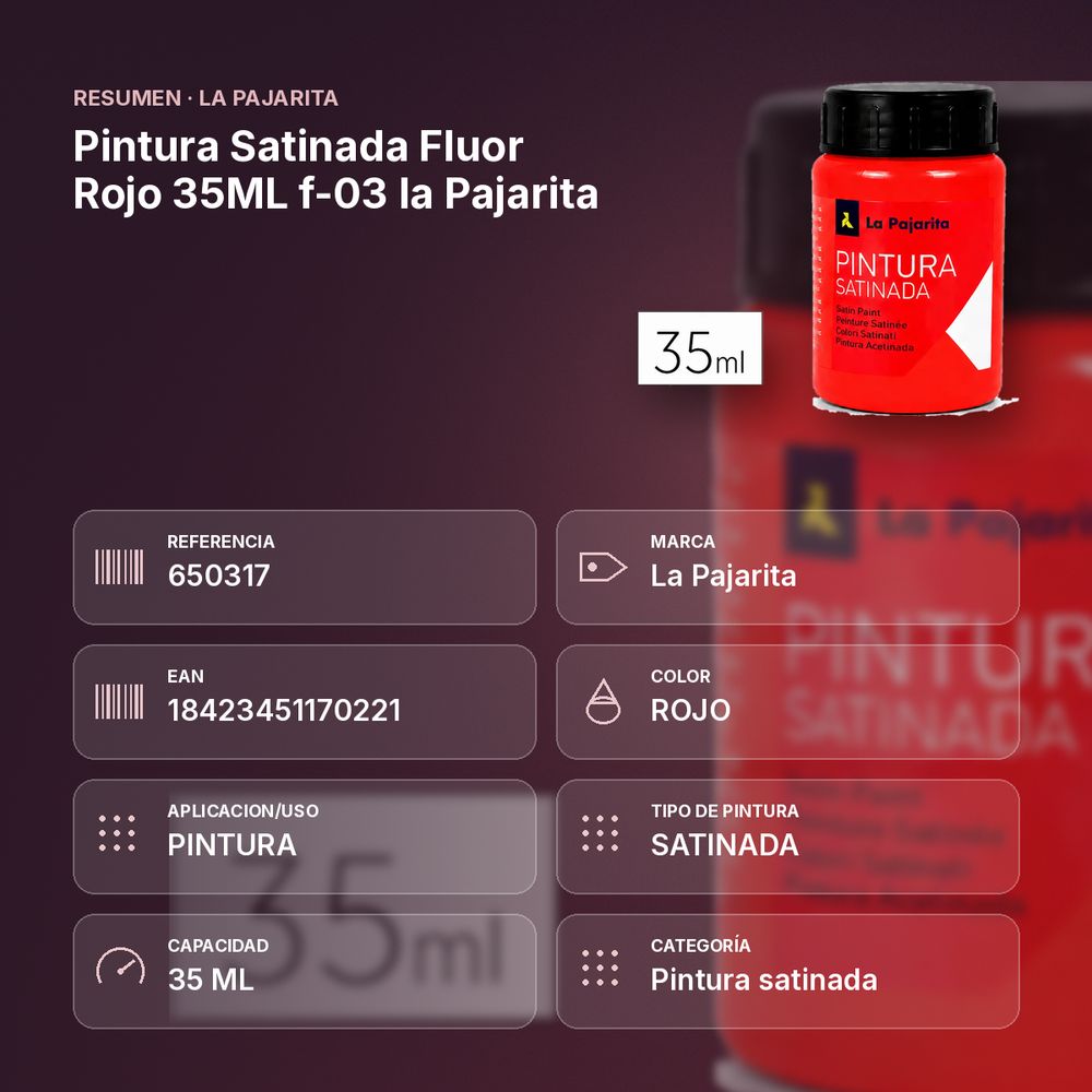 PINTURA SATINADA FLUOR ROJO 35ML F-03 LA PAJARITA - resumen de atributos