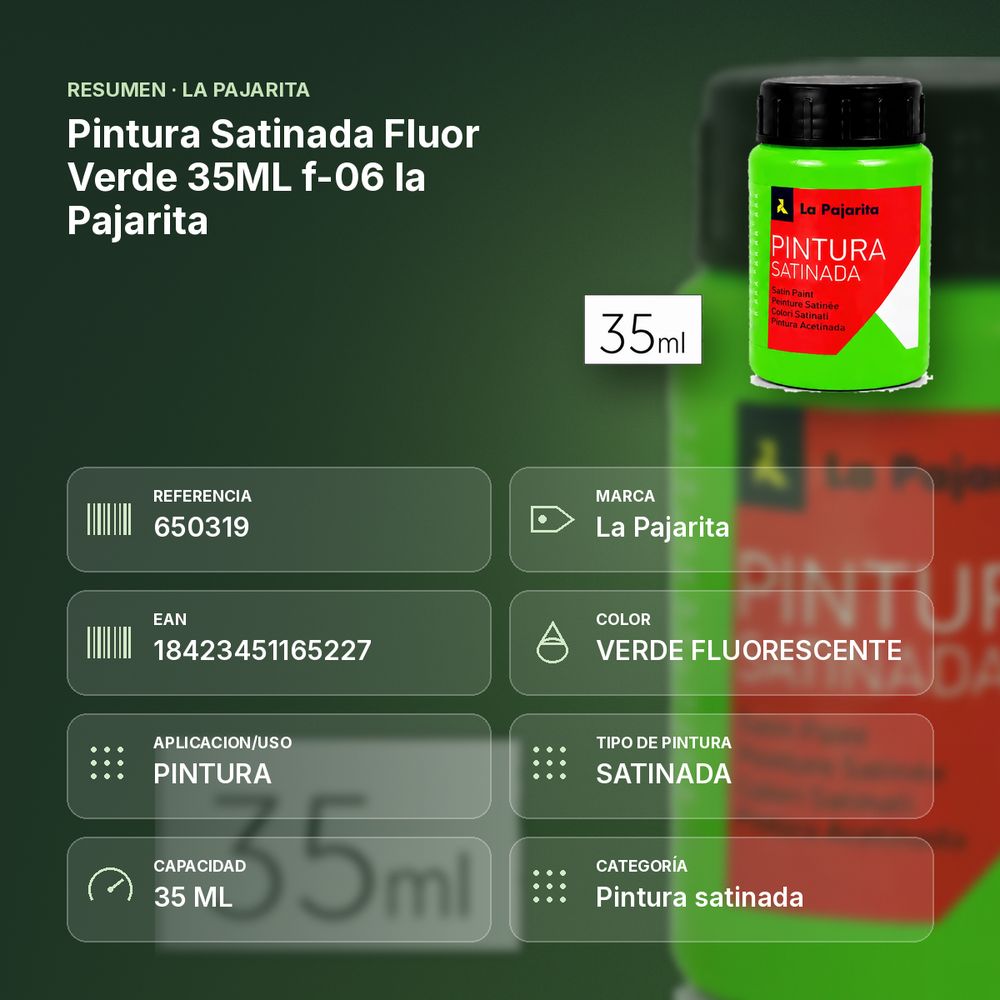 PINTURA SATINADA FLUOR VERDE 35ML F-06 LA PAJARITA - resumen de atributos