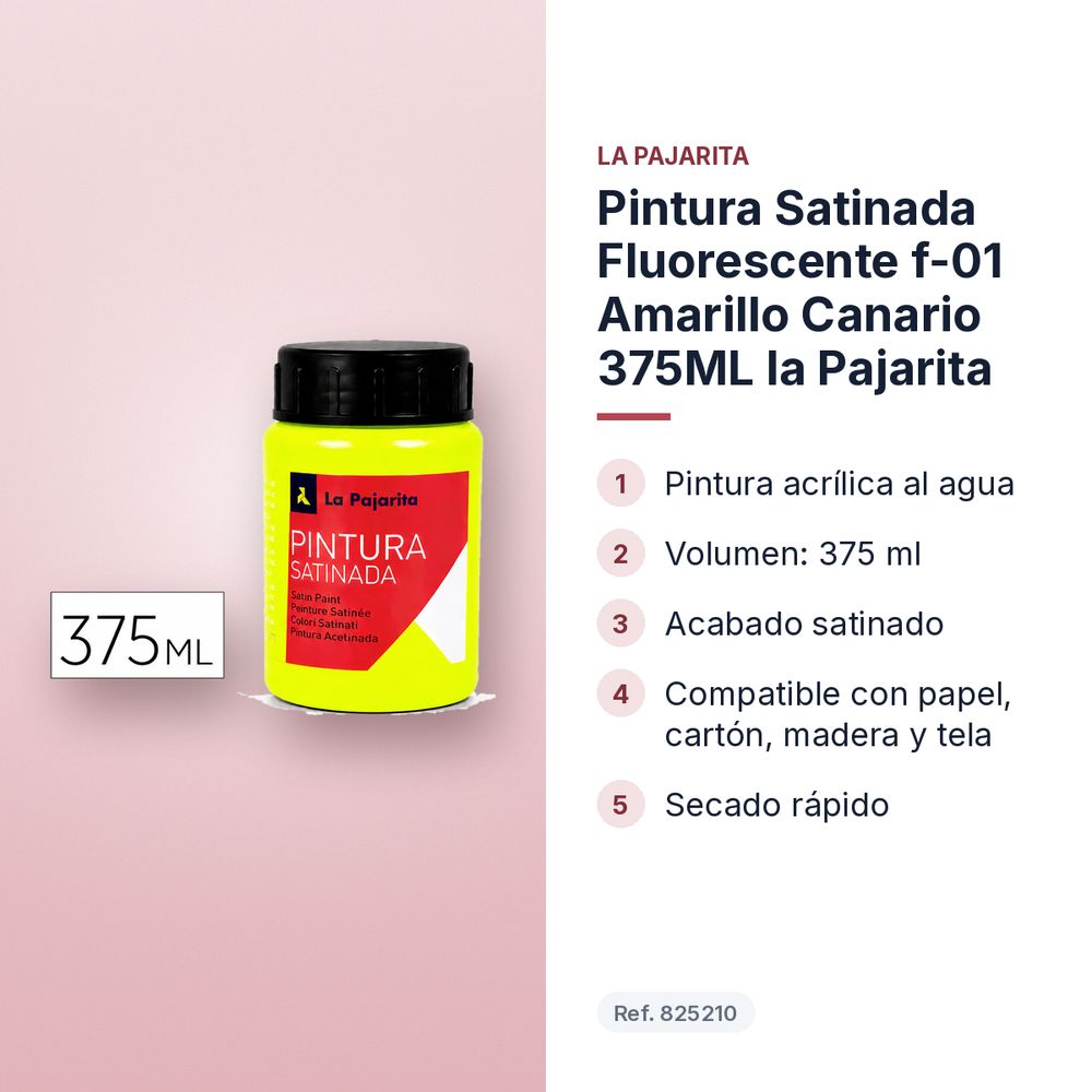 PINTURA SATINADA FLUORESCENTE F-01 AMARILLO CANARIO 375ML LA PAJARITA - características principales
