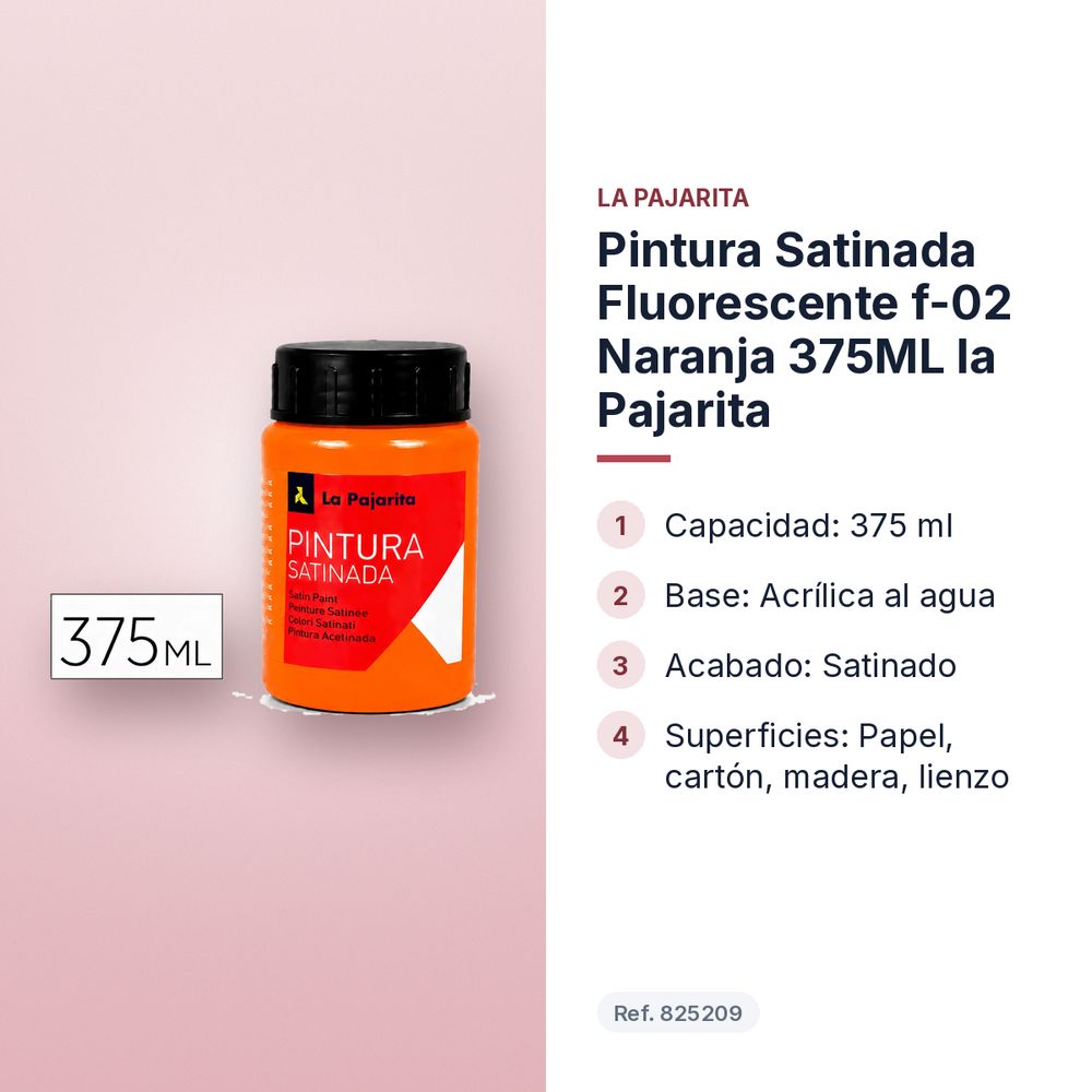 PINTURA SATINADA FLUORESCENTE F-02 NARANJA 375ML LA PAJARITA - características principales