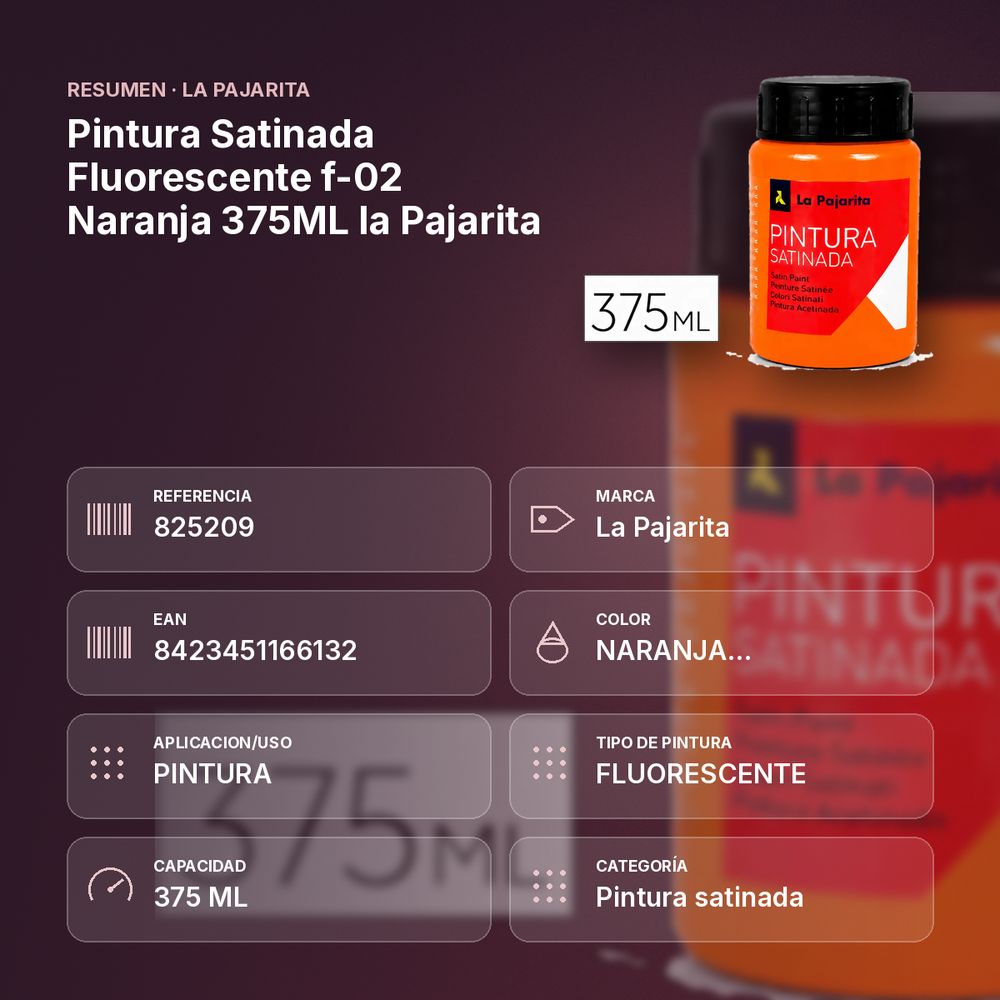 PINTURA SATINADA FLUORESCENTE F-02 NARANJA 375ML LA PAJARITA - resumen de atributos