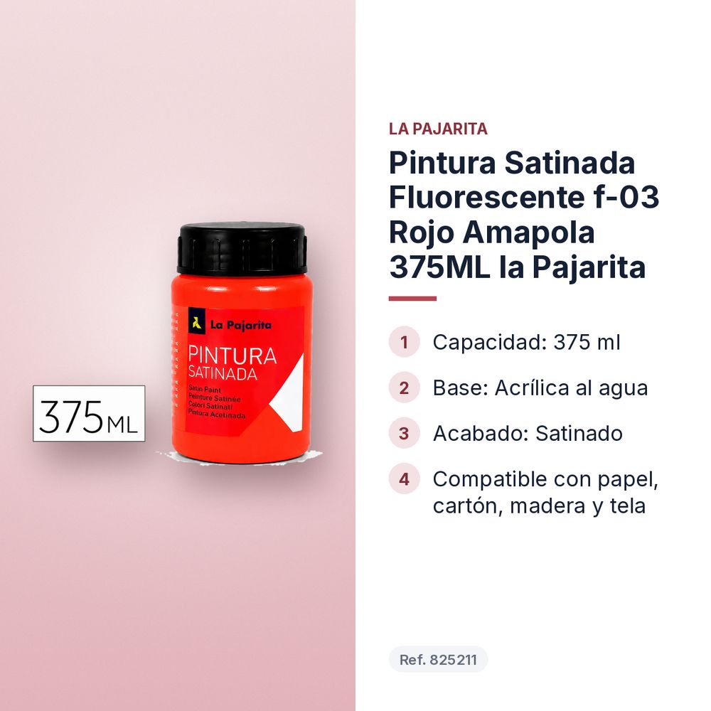 PINTURA SATINADA FLUORESCENTE F-03 ROJO AMAPOLA 375ML LA PAJARITA - características principales