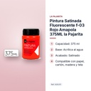 PINTURA SATINADA FLUORESCENTE F-03 ROJO AMAPOLA 375ML LA PAJARITA - características principales