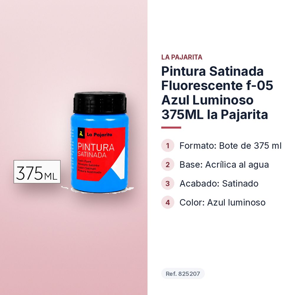 PINTURA SATINADA FLUORESCENTE F-05 AZUL LUMINOSO 375ML LA PAJARITA - características principales