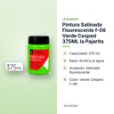 PINTURA SATINADA FLUORESCENTE F-06 VERDE CESPED 375ML LA PAJARITA - características principales