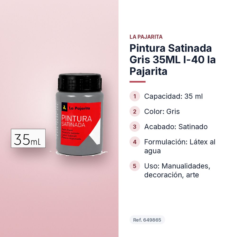 PINTURA SATINADA GRIS 35ML L-40 LA PAJARITA - características principales