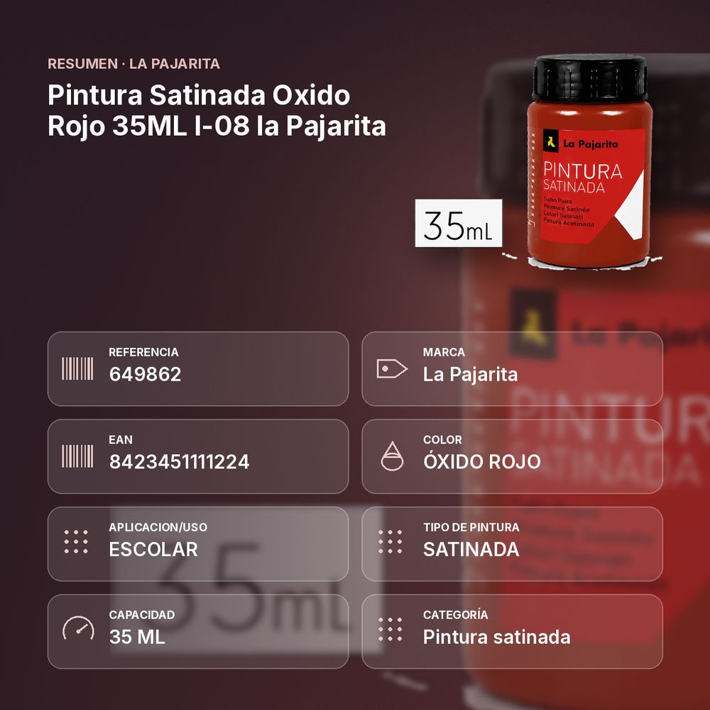 PINTURA SATINADA OXIDO ROJO 35ML L-08 LA PAJARITA - resumen de atributos