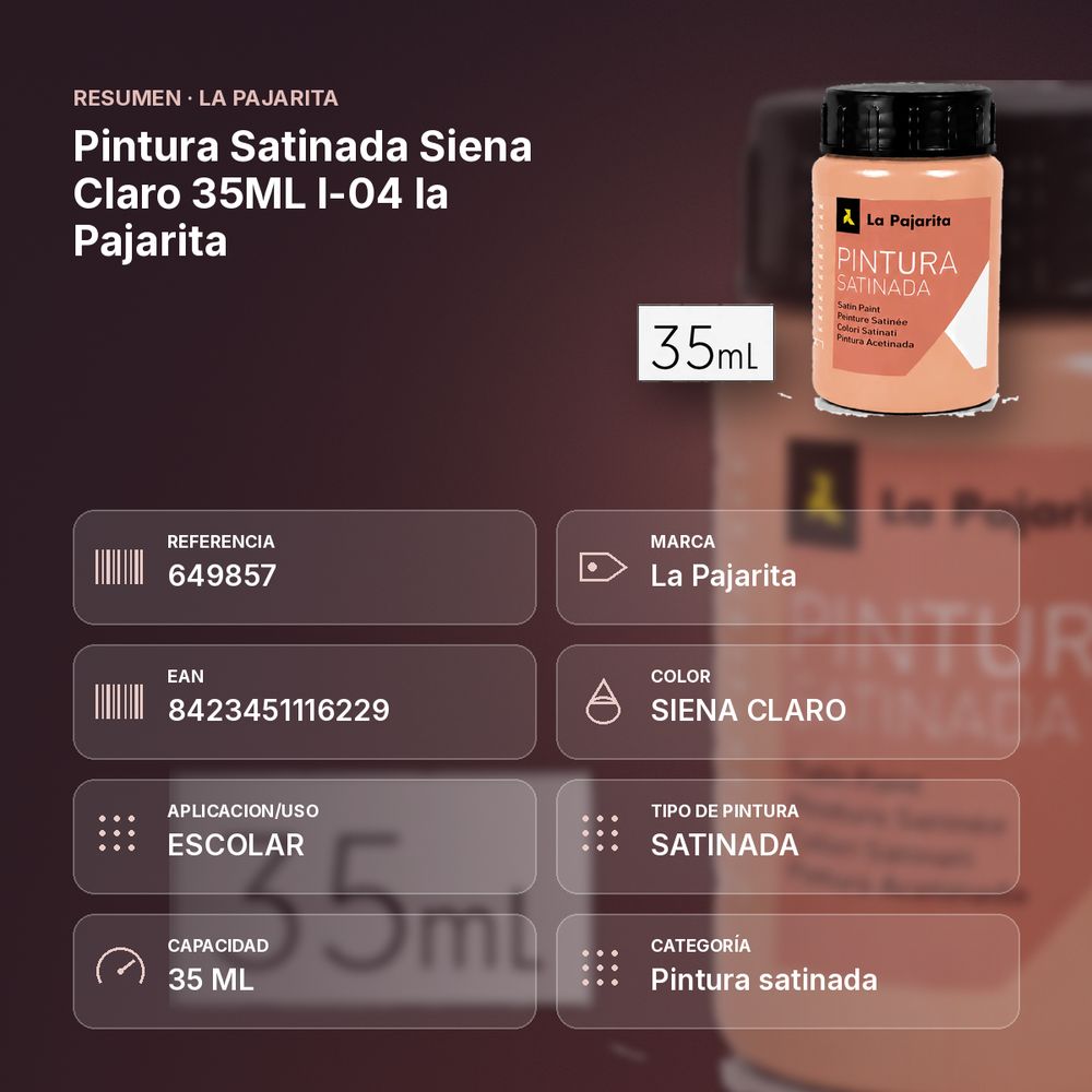 PINTURA SATINADA SIENA CLARO 35ML L-04 LA PAJARITA - resumen de atributos