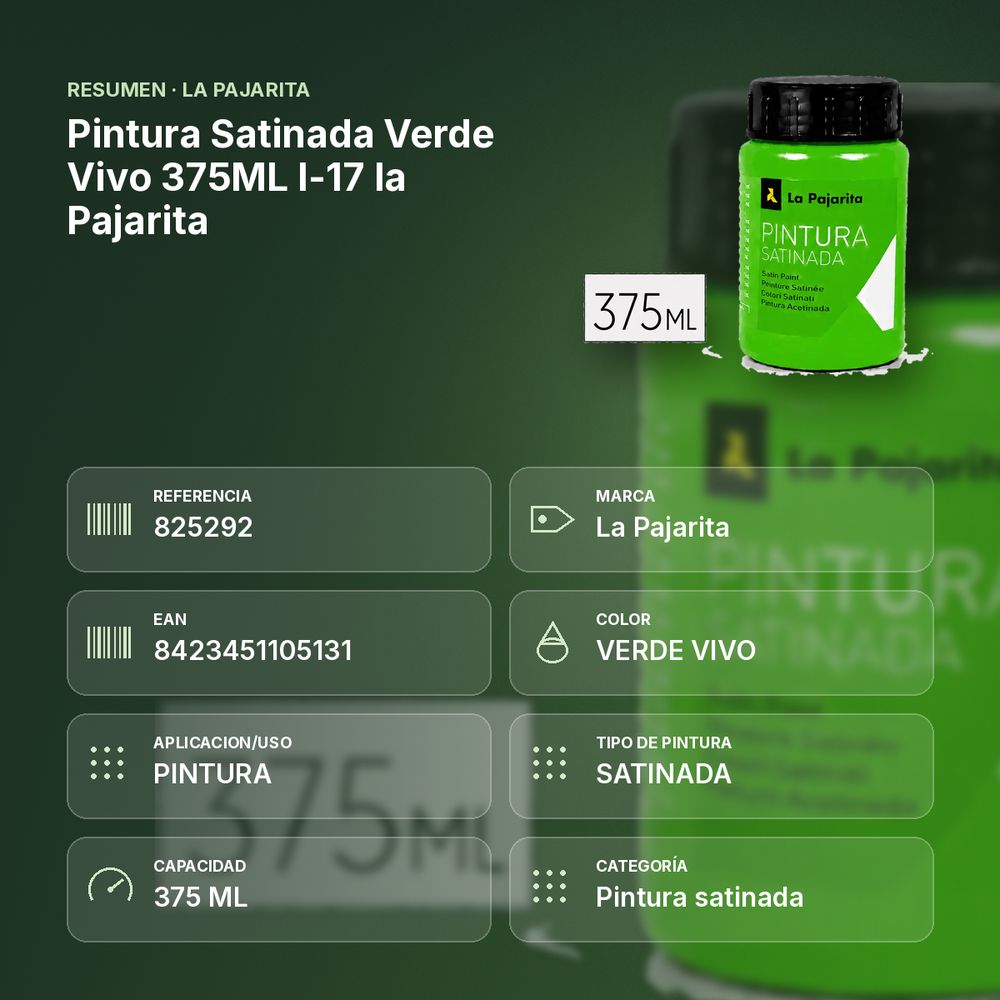 PINTURA SATINADA VERDE VIVO 375ML L-17 LA PAJARITA - resumen de atributos