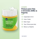 PINTURA PARA TELA T-03 OXIDO 25ML LA PAJARITA - características principales