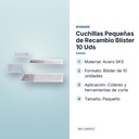 CUCHILLAS PEQUEÑAS DE RECAMBIO BLÍSTER 10 UDS - características principales