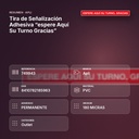 TIRA DE SEÑALIZACIÓN ADHESIVA “ESPERE AQUÍ SU TURNO GRACIAS”  - resumen de atributos