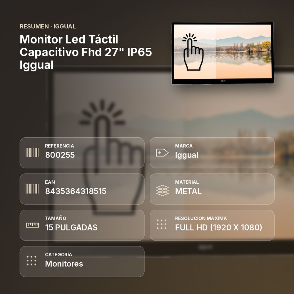 MONITOR LED TÁCTIL CAPACITIVO FHD 27" IP65 IGGUAL  - resumen de atributos