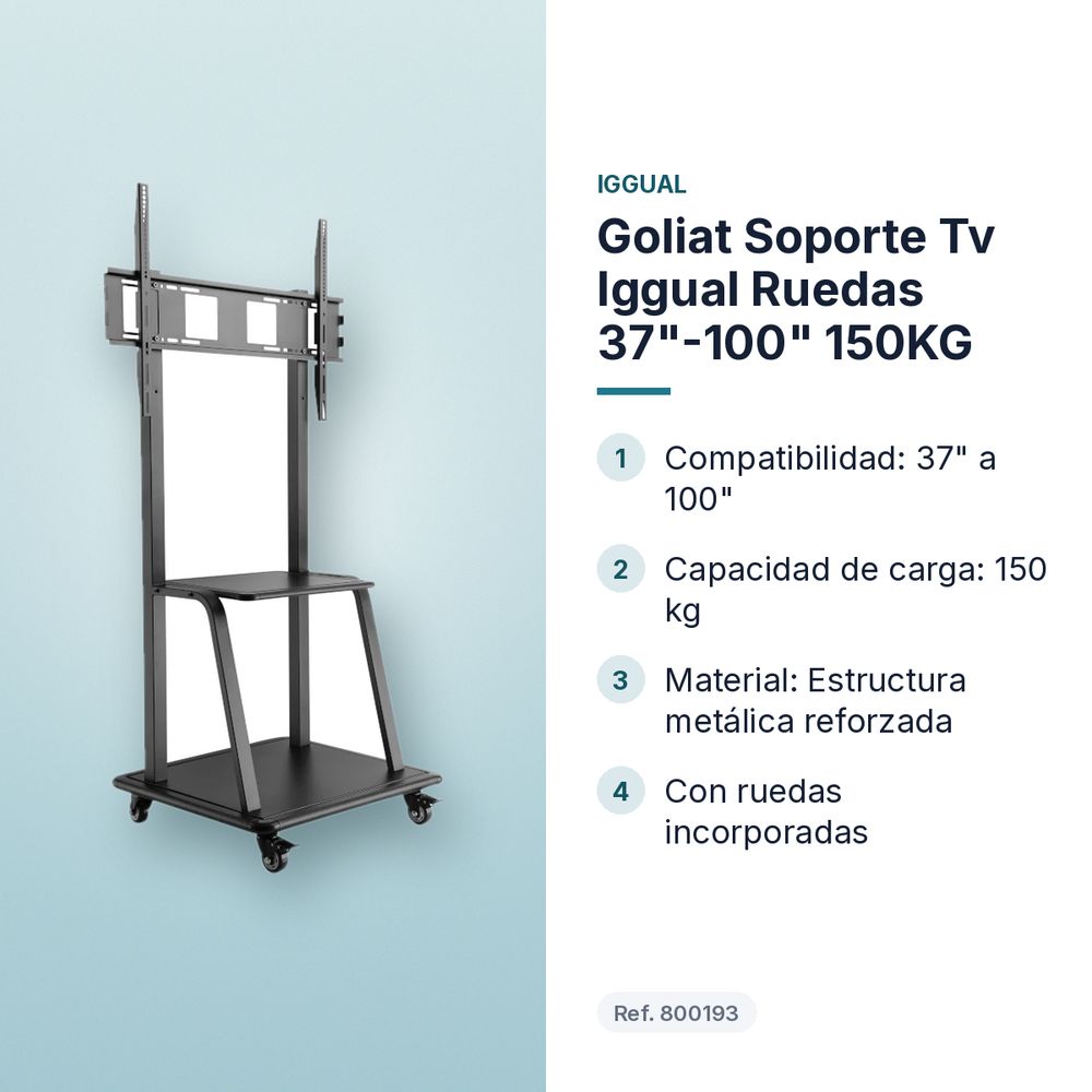 GOLIAT SOPORTE TV IGGUAL RUEDAS 37"-100" 150KG - características principales