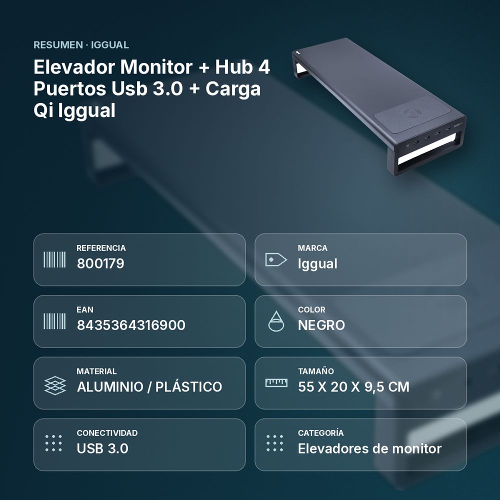 ELEVADOR MONITOR + HUB 4 PUERTOS USB 3.0 + CARGA QI IGGUAL - resumen de atributos