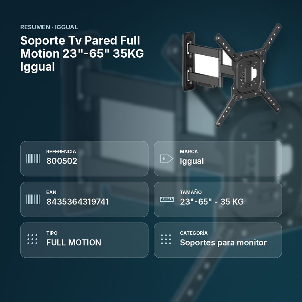 SOPORTE TV PARED FULL MOTION 23"-65" 35KG IGGUAL - resumen de atributos