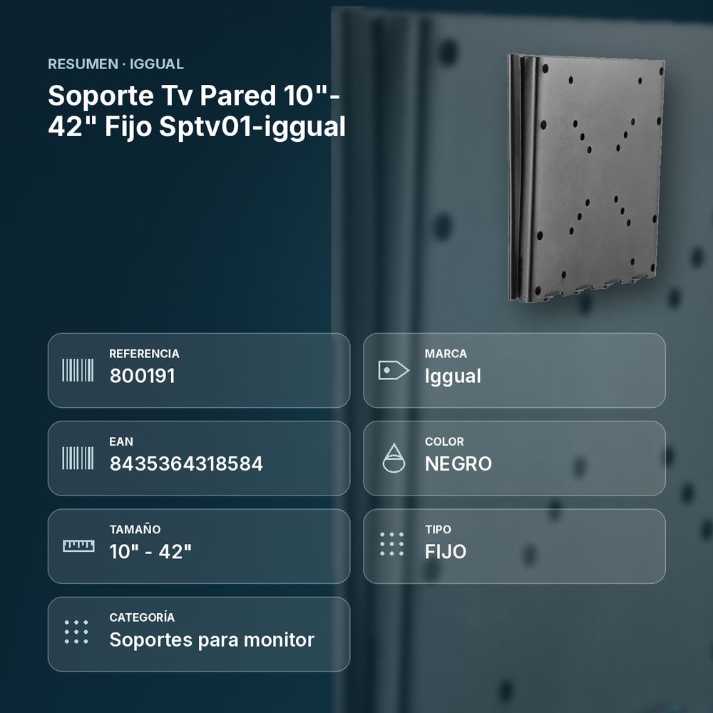 SOPORTE TV PARED 10"- 42" FIJO SPTV01-IGGUAL  - resumen de atributos