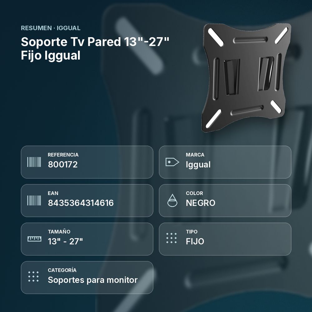 SOPORTE TV PARED 13"-27" FIJO IGGUAL - resumen de atributos