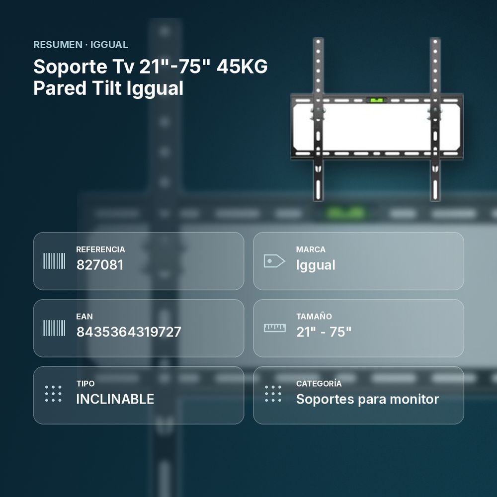 SOPORTE TV 21"-75" 45KG PARED TILT IGGUAL  - resumen de atributos