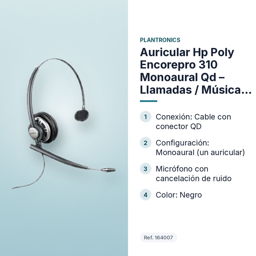 AURICULAR HP POLY ENCOREPRO 310 MONOAURAL QD – LLAMADAS / MÚSICA – NEGRO - características principales