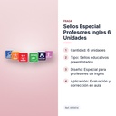 SELLOS ESPECIAL PROFESORES INGLES 6 UNIDADES - características principales