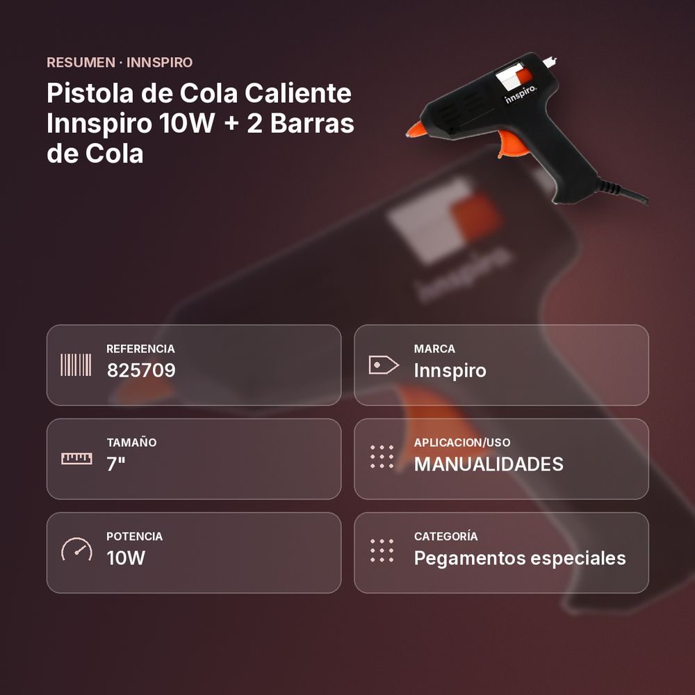 PISTOLA DE COLA CALIENTE INNSPIRO 10W + 2 BARRAS DE COLA - resumen de atributos
