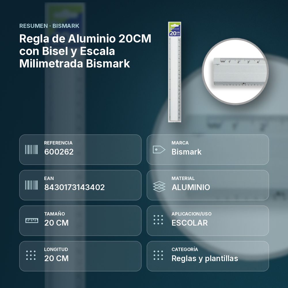 REGLA DE ALUMINIO 20CM CON BISEL Y ESCALA MILIMETRADA BISMARK - resumen de atributos
