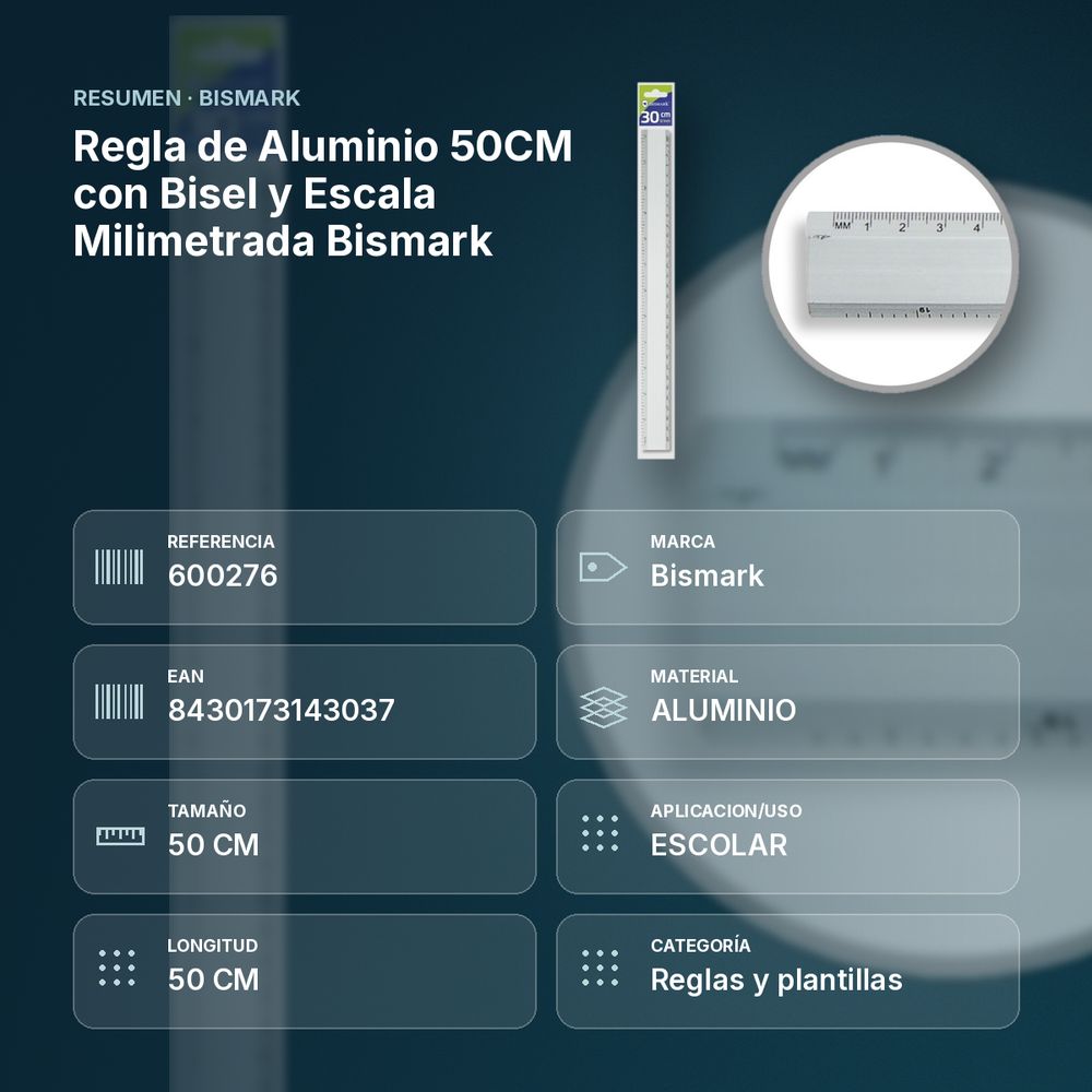 REGLA DE ALUMINIO 50CM CON BISEL Y ESCALA MILIMETRADA BISMARK - resumen de atributos