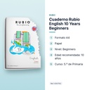 CUADERNO RUBIO ENGLISH 10 YEARS BEGINNERS  - características principales
