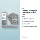 GOMETS TRIANGULO GRANDE Ø 20 MM GRIS - características principales