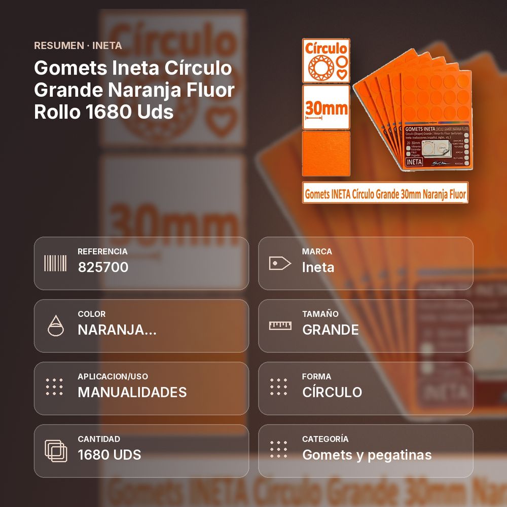 GOMETS INETA CÍRCULO GRANDE NARANJA FLUOR ROLLO 1680 UDS - resumen de atributos