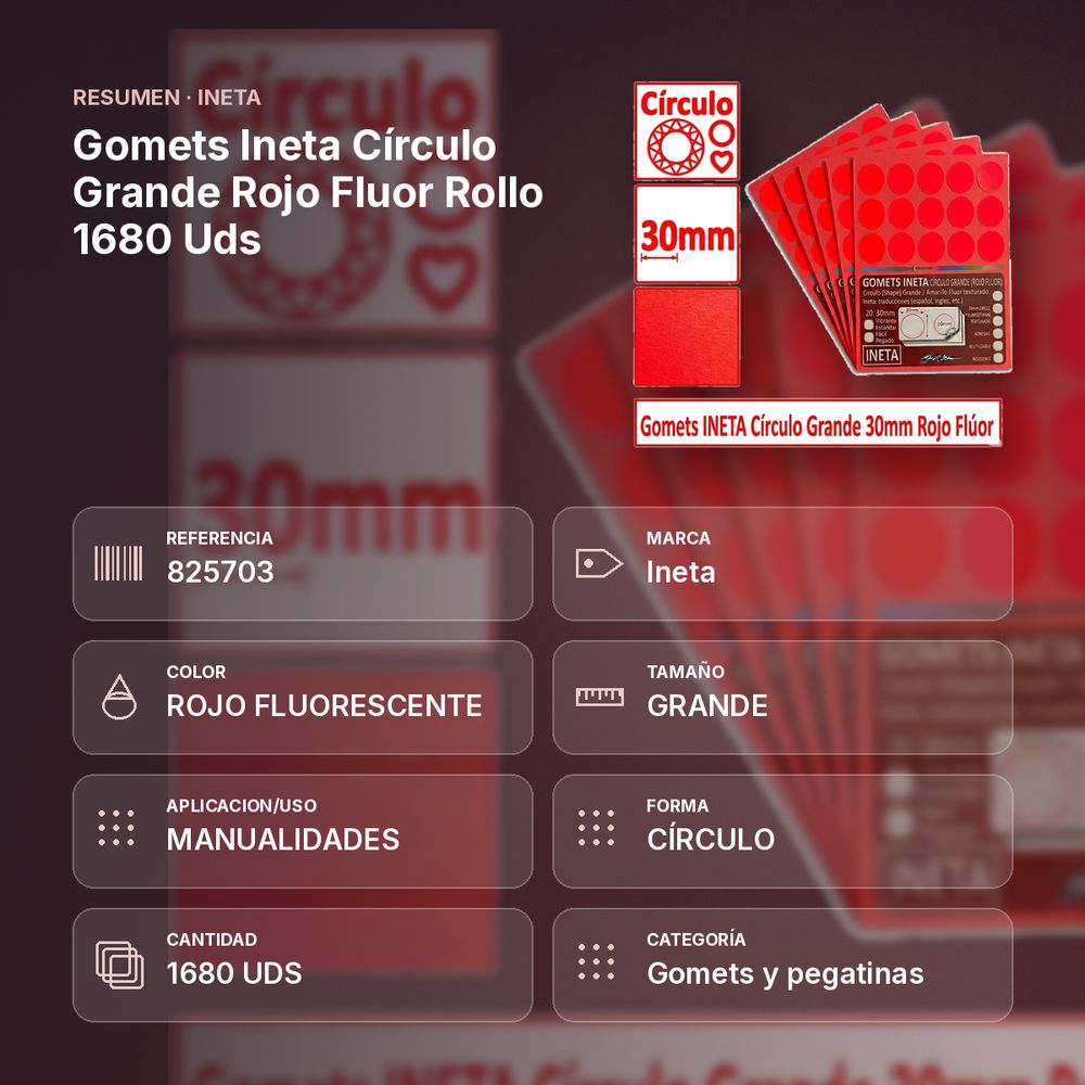 GOMETS INETA CÍRCULO GRANDE ROJO FLUOR ROLLO 1680 UDS - resumen de atributos