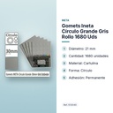 GOMETS INETA CÍRCULO GRANDE GRIS ROLLO 1680 UDS - características principales