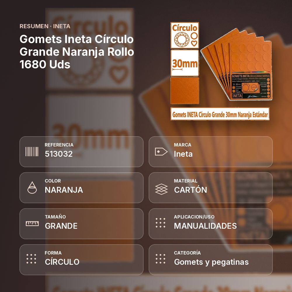GOMETS INETA CÍRCULO GRANDE NARANJA ROLLO 1680 UDS - resumen de atributos