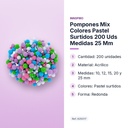 POMPONES MIX COLORES PASTEL SURTIDOS 200 UDS MEDIDAS 25 MM - características principales