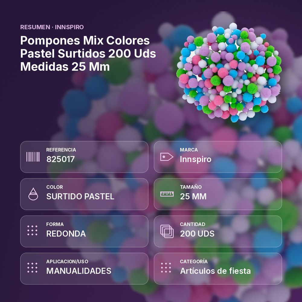 POMPONES MIX COLORES PASTEL SURTIDOS 200 UDS MEDIDAS 25 MM - resumen de atributos