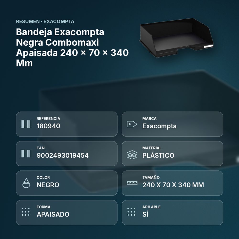 BANDEJA EXACOMPTA NEGRA COMBOMAXI APAISADA  240 X 70 X 340 MM - resumen de atributos