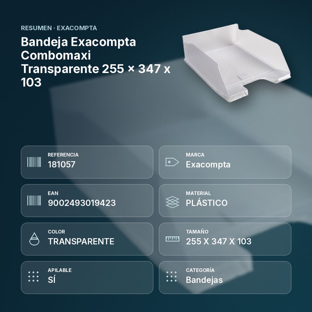 BANDEJA EXACOMPTA COMBOMAXI TRANSPARENTE 255 X 347 X 103 - resumen de atributos