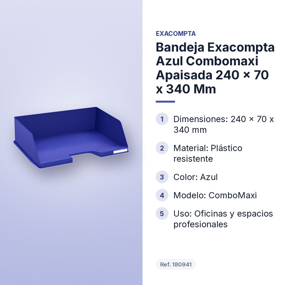 BANDEJA EXACOMPTA AZUL COMBOMAXI APAISADA  240 X 70 X 340 MM - características principales