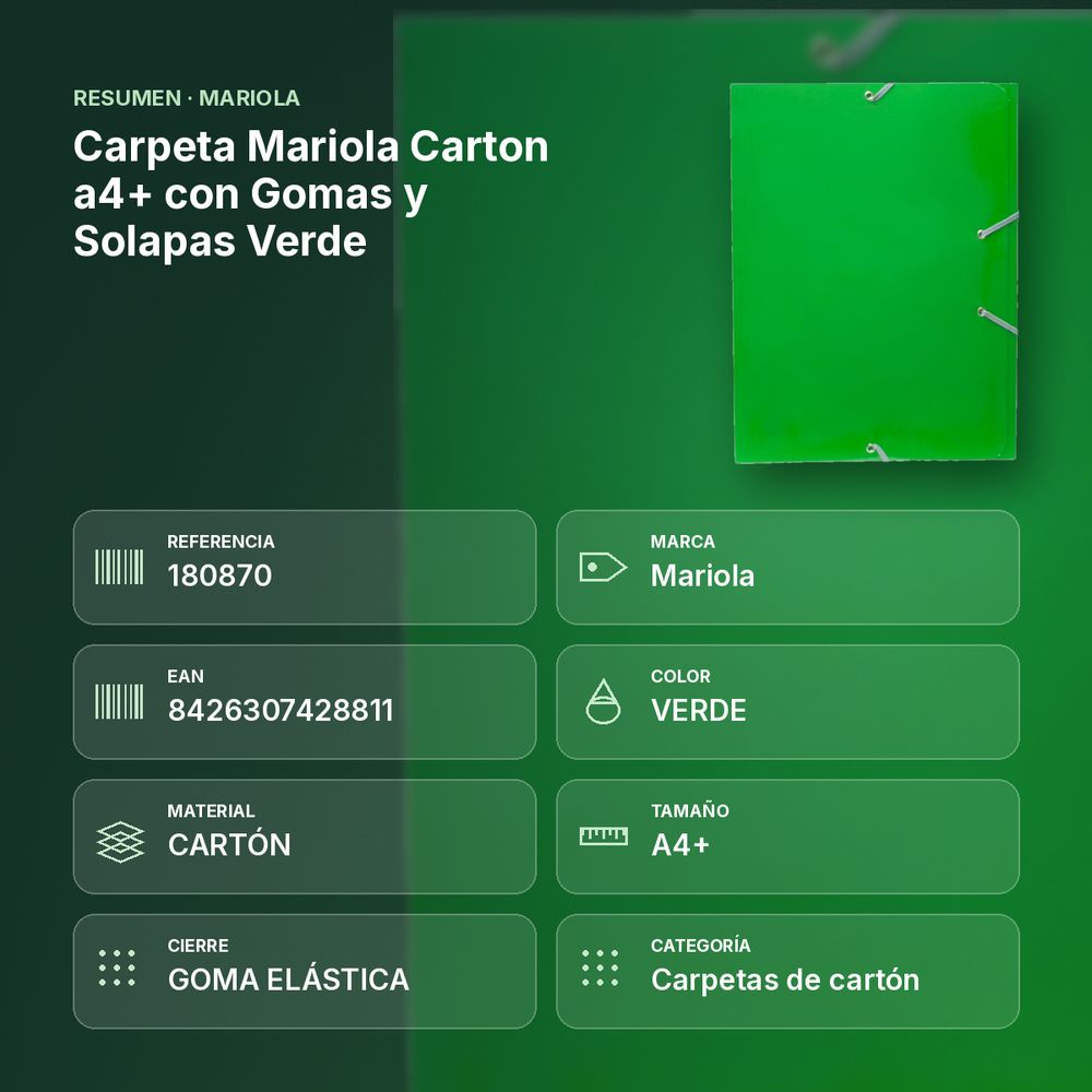 CARPETA MARIOLA CARTON A4+ CON GOMAS Y SOLAPAS VERDE - resumen de atributos
