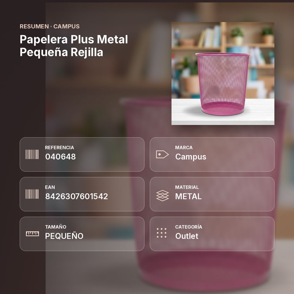 PAPELERA PLUS METAL PEQUEÑA REJILLA - resumen de atributos