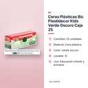 CERAS PLÁSTICAS BIC PLASTIDECOR KIDS VERDE OSCURO CAJA 25 - características principales