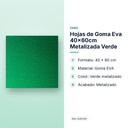 HOJAS DE GOMA EVA 40X60CM METALIZADA VERDE - características principales