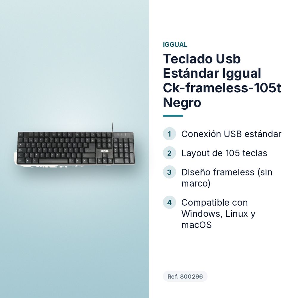 TECLADO USB ESTÁNDAR IGGUAL CK-FRAMELESS-105T NEGRO  - características principales