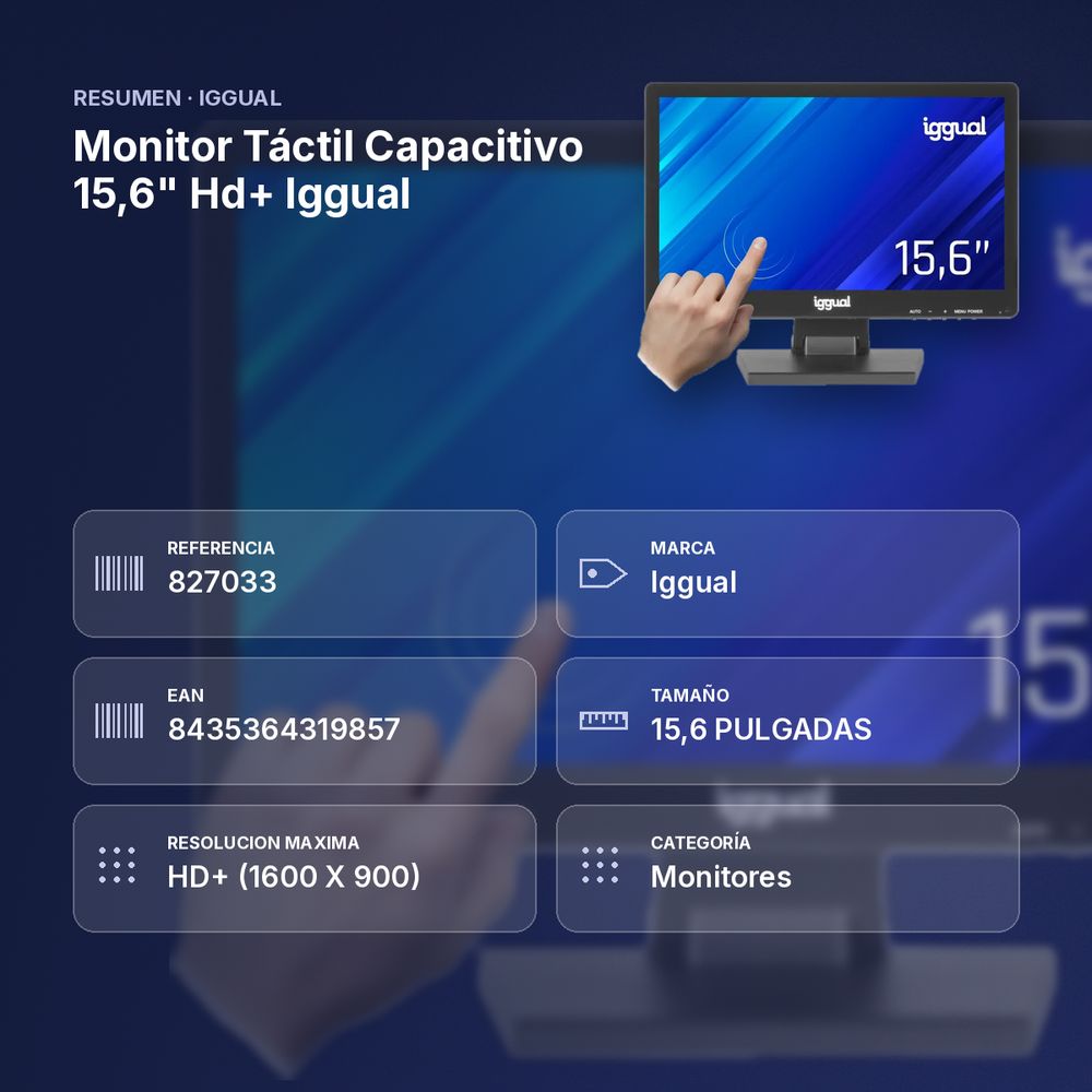 MONITOR TÁCTIL CAPACITIVO 15,6" HD+ IGGUAL - resumen de atributos