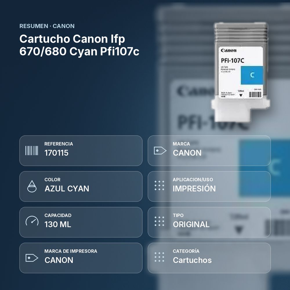 CARTUCHO CANON IFP 670/680 CYAN PFI107C  - resumen de atributos