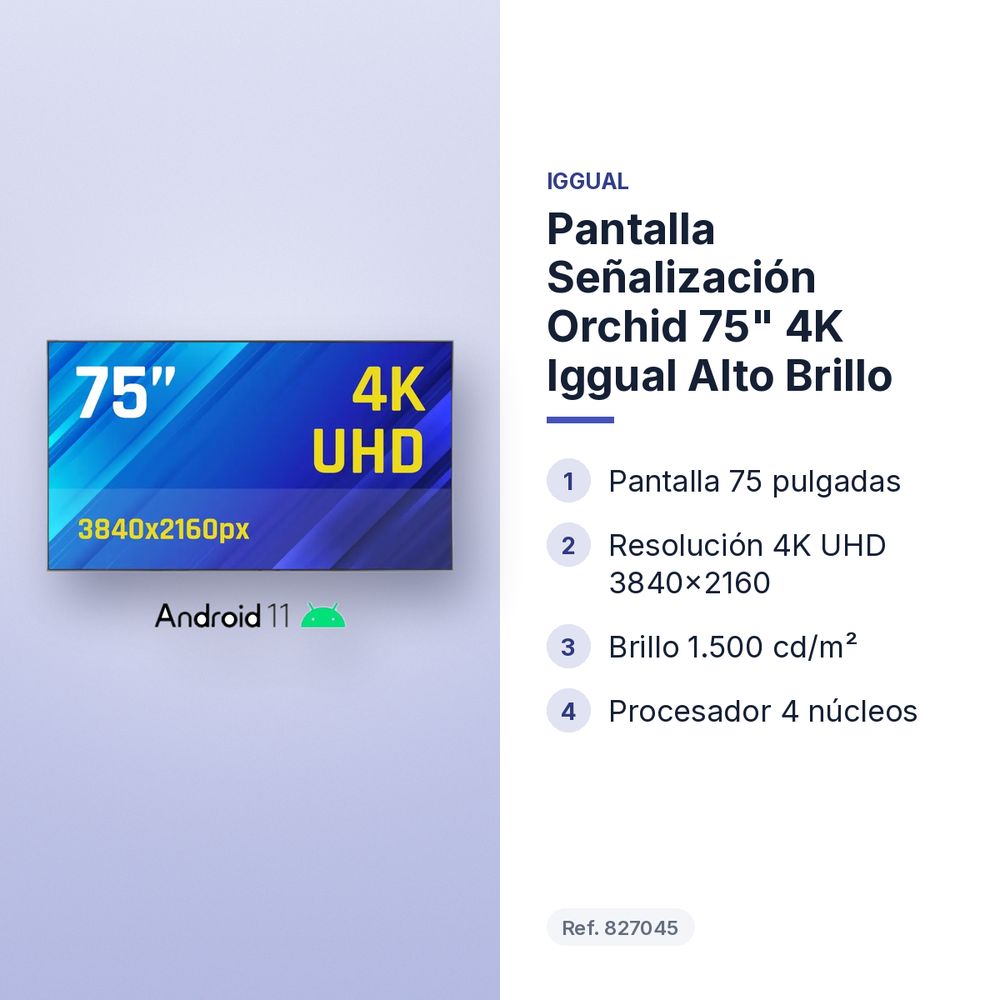 PANTALLA SEÑALIZACIÓN ORCHID 75" 4K IGGUAL ALTO BRILLO - características principales